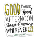 Good Morning, Good Afternoon, Good Evening | Sticker