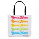 Your Mom | Tote Bag
