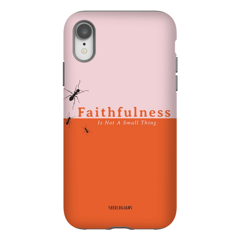 Faithfulness Is Not A Small Thing | Phone Case