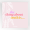 The Thing About Truth Is... | Fine Art Framed Print