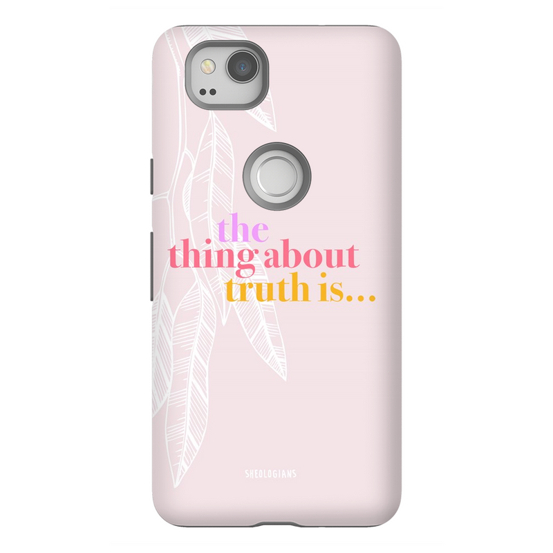 The Thing About Truth Is... | Phone Cases