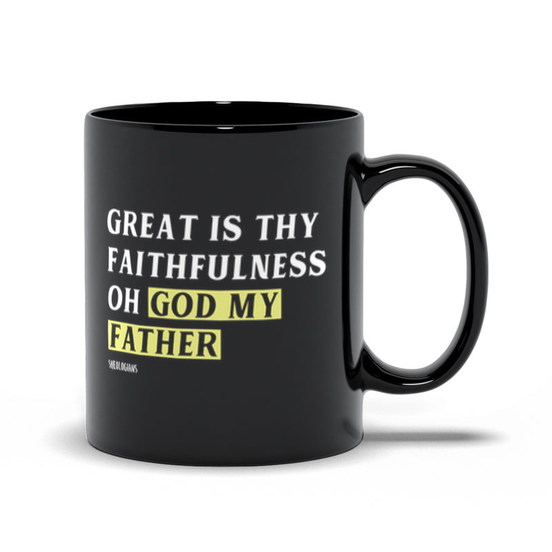 Great Is Thy Faithfulness Oh God My Father | Mug